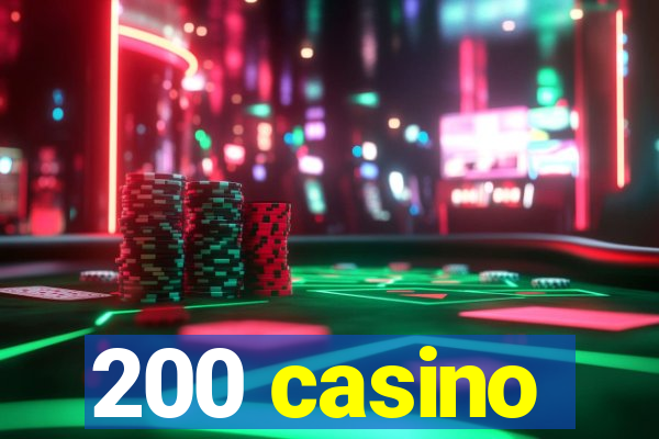 200 casino