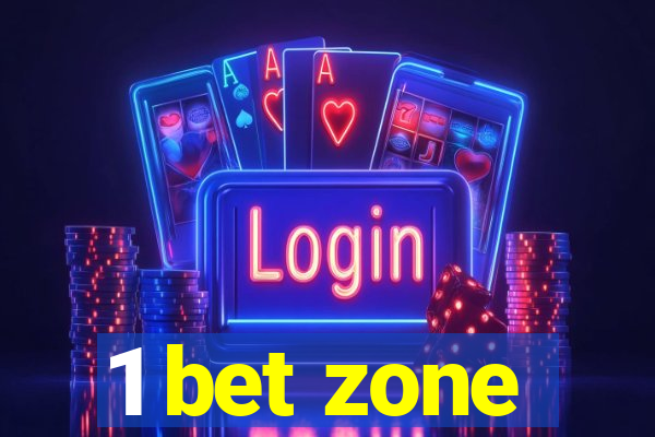 1 bet zone