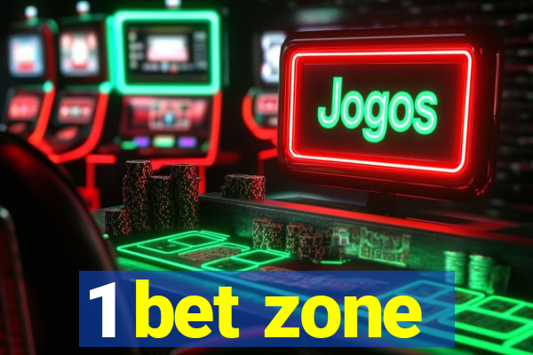 1 bet zone