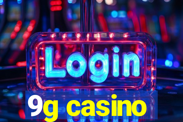 9g casino