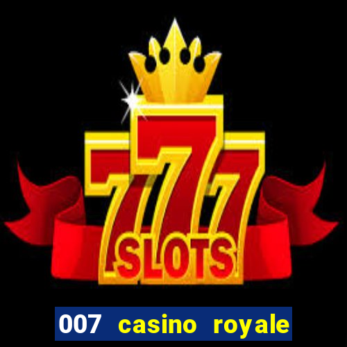 007 casino royale completo dublado online