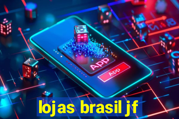 lojas brasil jf