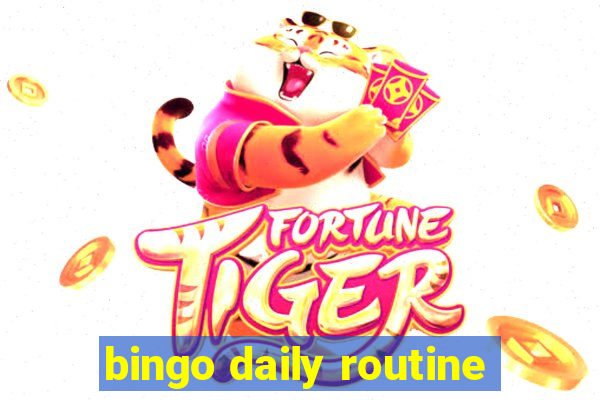 bingo daily routine