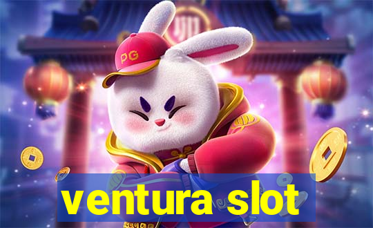 ventura slot