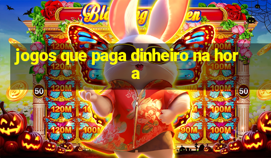 jogos que paga dinheiro na hora