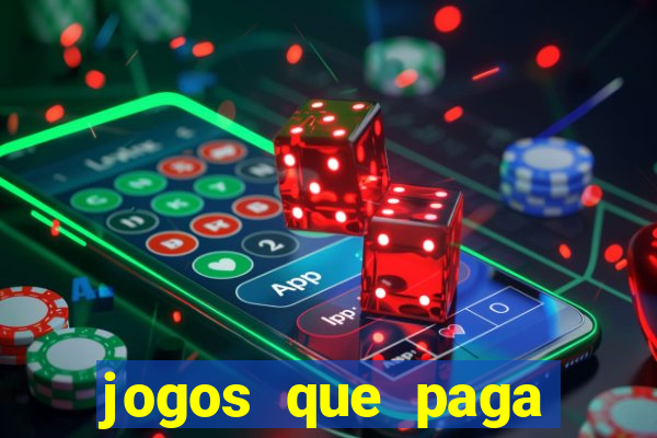 jogos que paga dinheiro na hora