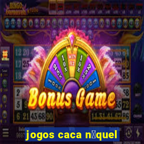 jogos caca n铆quel