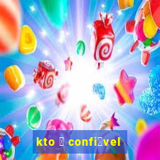 kto 茅 confi谩vel