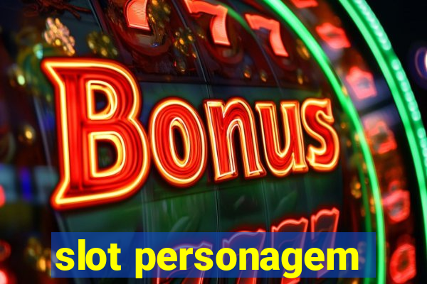 slot personagem