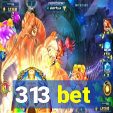 313 bet