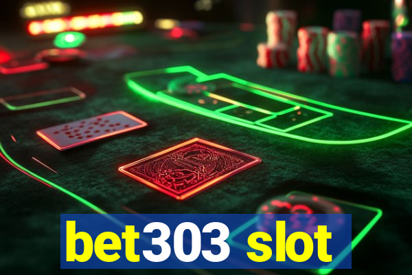 bet303 slot