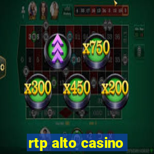 rtp alto casino