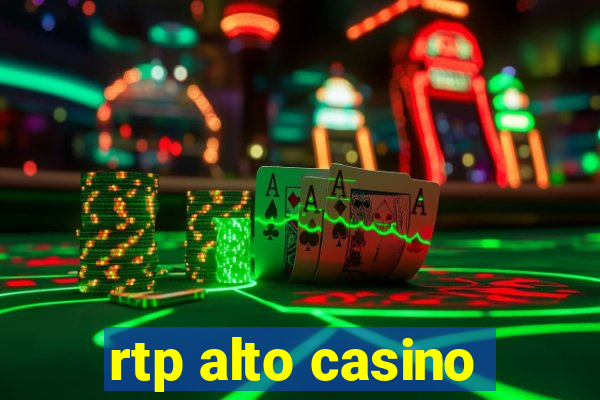 rtp alto casino