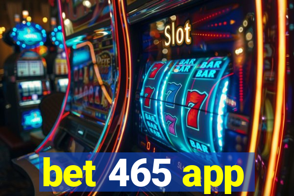 bet 465 app