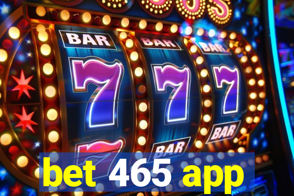 bet 465 app