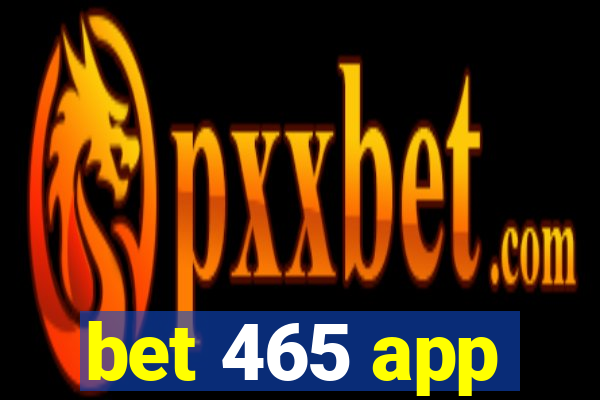 bet 465 app