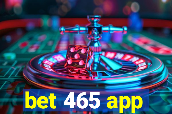 bet 465 app