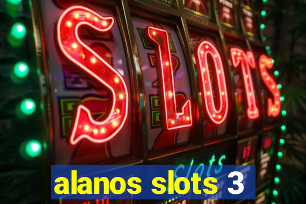 alanos slots 3