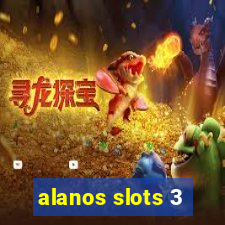 alanos slots 3