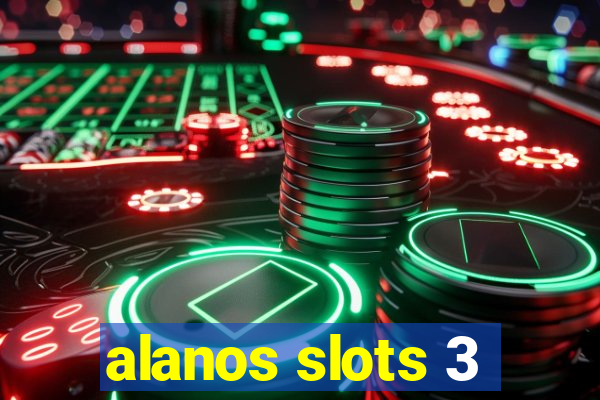 alanos slots 3