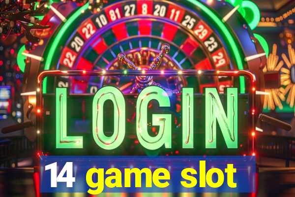 14 game slot