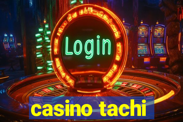 casino tachi