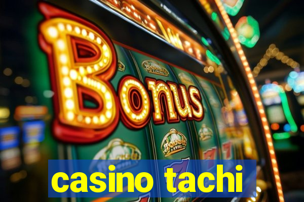 casino tachi