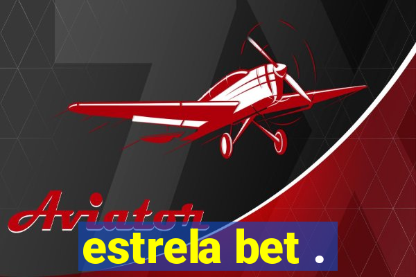 estrela bet .