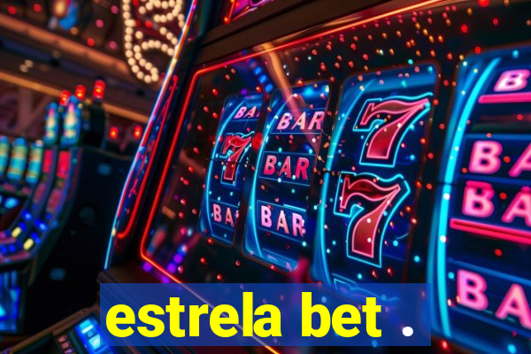 estrela bet .