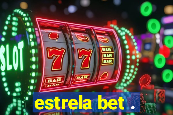 estrela bet .