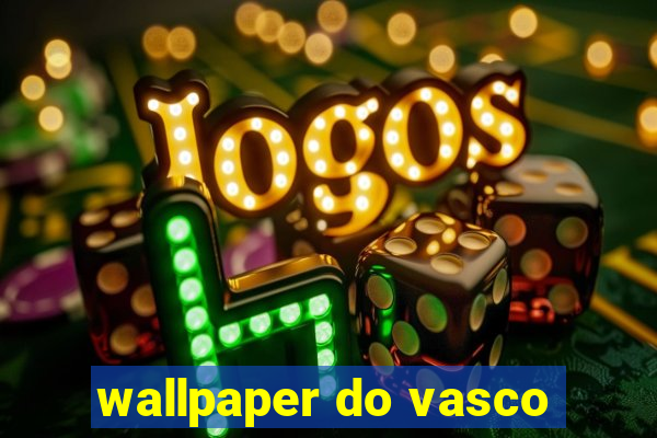 wallpaper do vasco