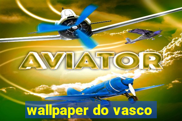 wallpaper do vasco