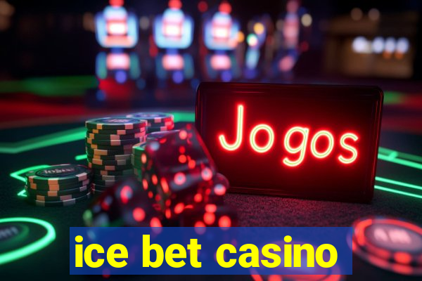 ice bet casino