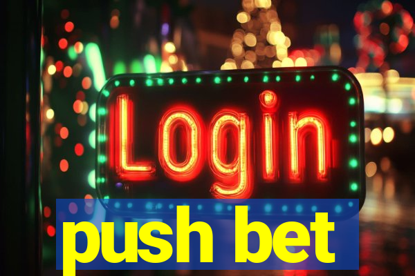 push bet