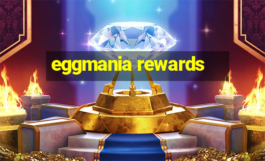 eggmania rewards