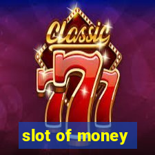 slot of money