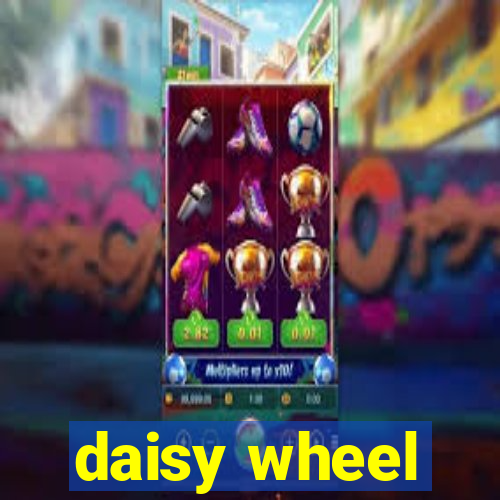 daisy wheel