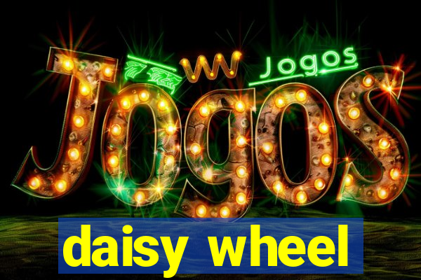 daisy wheel