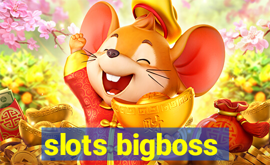 slots bigboss