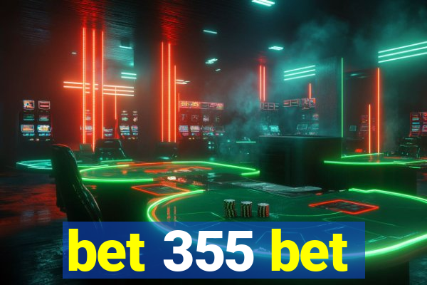 bet 355 bet