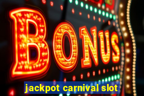 jackpot carnival slot