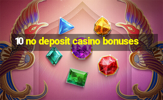 10 no deposit casino bonuses