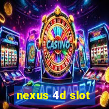 nexus 4d slot