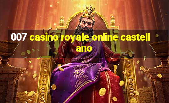 007 casino royale online castellano