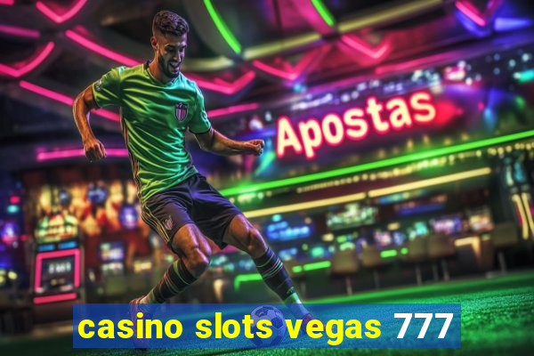 casino slots vegas 777