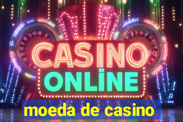 moeda de casino