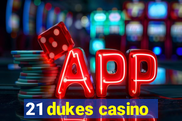 21 dukes casino