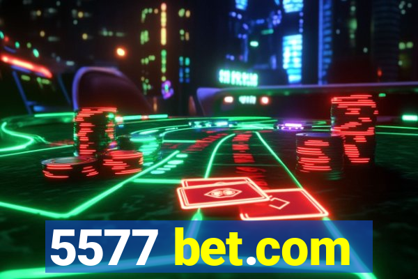 5577 bet.com