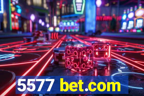 5577 bet.com