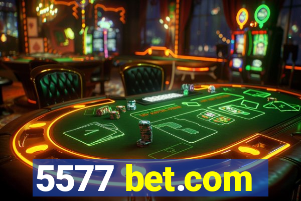 5577 bet.com